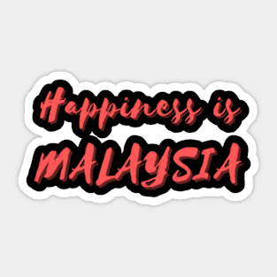 Happiness is Malaysia Sticker